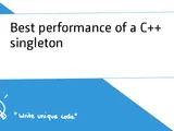 Best performance of a C++ singleton