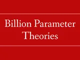 Billion-Parameter Theories