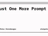 Just One More Prompt (Peter Steinberger)