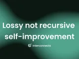 Why (lossy) self-improvement is real but it doesn't lead to fast takeoff