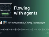 Flowing with Agents with Beyang Liu, CTO of Sourcegraph
