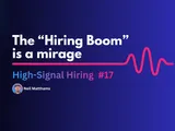The "Hiring Boom" Is a Mirage