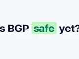Is BGP safe yet?